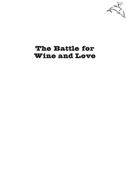 Title details for The Battle for Wine and Love by Alice Feiring - Available